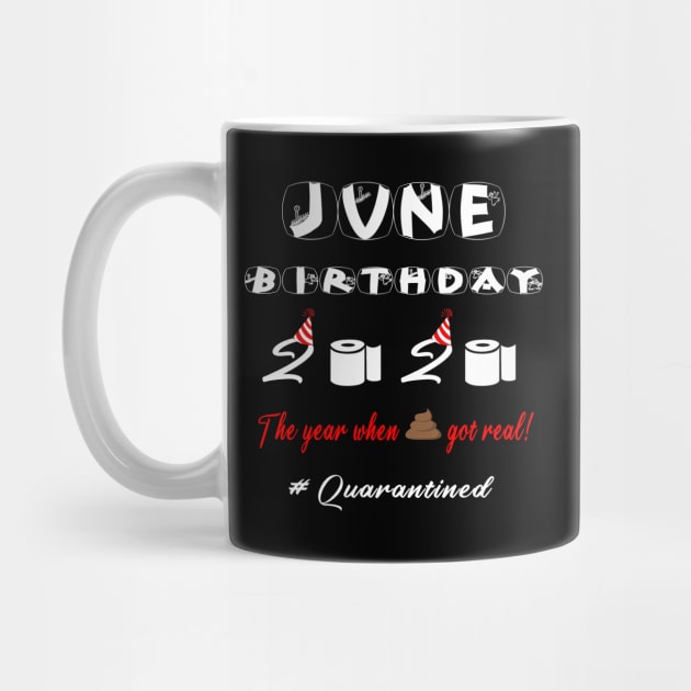 JUNE Birthday 2020 The Year When Shit Got Real by CHNSHIRT